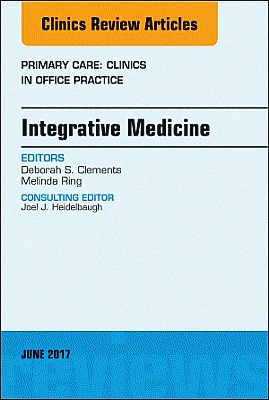 Integrative Medicine, An Issue of Primary Care: Clinics in Office Practice