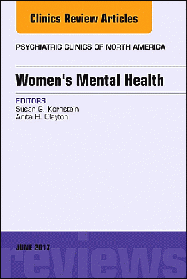 Women's Mental Health, An Issue of Psychiatric Clinics of North America
