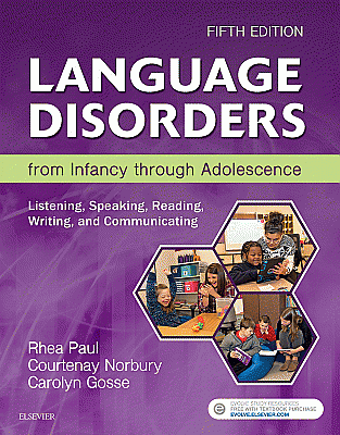 Language Disorders from Infancy through Adolescence. Edition: 5