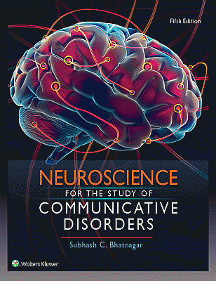 Neuroscience for the Study of Communicative Disorders. Edition Fifth