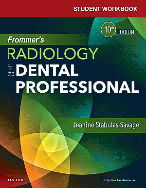 Student Workbook for Frommer's Radiology for the Dental Professional. Edition: 10