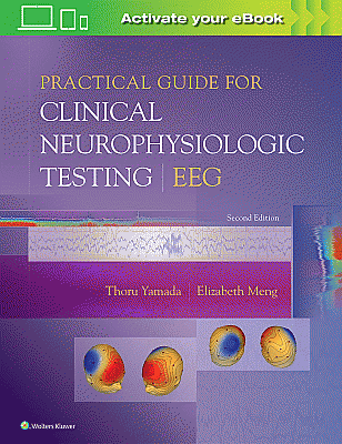 Practical Guide for Clinical Neurophysiologic Testing: EEG. Edition Second