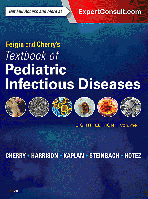 Feigin and Cherry's Textbook of Pediatric Infectious Diseases. Edition: 8