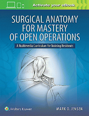 Surgical Anatomy for Mastery of Open Operations. Edition First