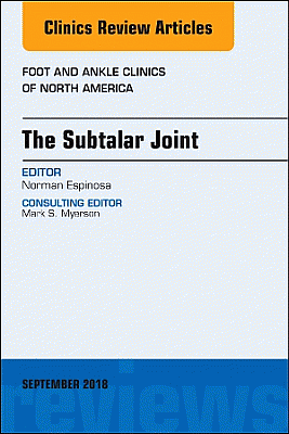 The Subtalar Joint, An issue of Foot and Ankle Clinics of North America