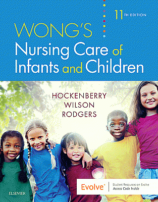 Wong's Nursing Care of Infants and Children. Edition: 11