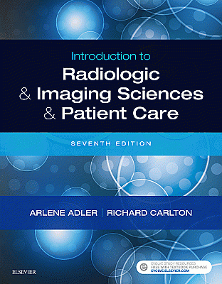 Introduction to Radiologic and Imaging Sciences and Patient Care. Edition: 7