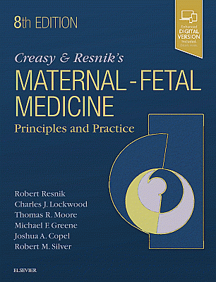 Creasy and Resnik's Maternal-Fetal Medicine: Principles and Practice. Edition: 8