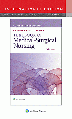 Clinical Handbook for Brunner & Suddarth's Textbook of Medical-Surgical Nursing, 14th Edition