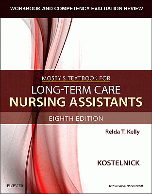 Workbook and Competency Evaluation Review for Mosby's Textbook for Long-Term Care Nursing Assistants. Edition: 8