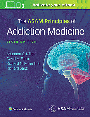 The ASAM Principles of Addiction Medicine. Edition Sixth