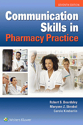 Communication Skills in Pharmacy Practice. Edition Seventh