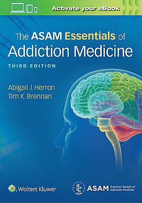 The ASAM Essentials of Addiction Medicine. Edition Third