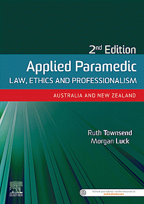 Applied Paramedic Law, Ethics and Professionalism, Second Edition. Edition: 2