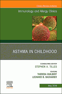 Asthma in Early Childhood, An Issue of Immunology and Allergy Clinics of North America