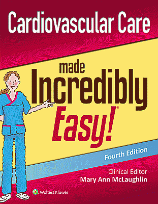 Cardiovascular Care Made Incredibly Easy. Edition Fourth