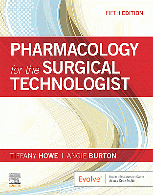 Pharmacology for the Surgical Technologist. Edition: 5