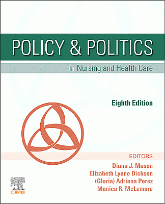 Policy & Politics in Nursing and Health Care. Edition: 8