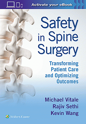Safety in Spine Surgery: Transforming Patient Care and Optimizing Outcomes. Edition First