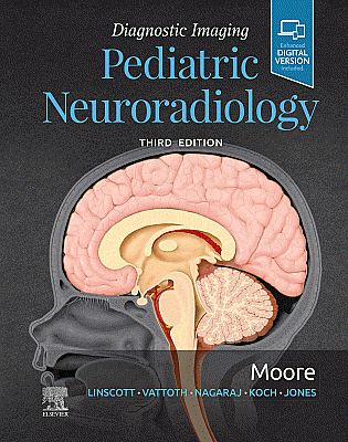Diagnostic Imaging: Pediatric Neuroradiology. Edition: 3