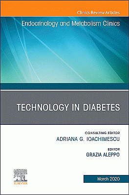 Technology in Diabetes,An Issue of Endocrinology and Metabolism Clinics of North America