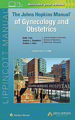 The Johns Hopkins Manual of Gynecology and Obstetrics. Edition Sixth