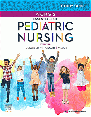 Study Guide for Wong's Essentials of Pediatric Nursing. Edition: 11