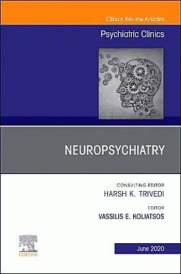 Neuropsychiatry, An Issue of Psychiatric Clinics of North America