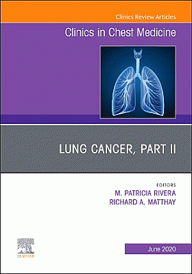 Lung Cancer, Part II, An Issue of Clinics in Chest Medicine