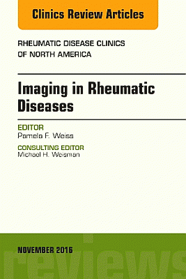 Imaging in Rheumatic Diseases, An Issue of Rheumatic Disease Clinics of North America