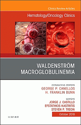 Waldenström Macroglobulinemia, An Issue of Hematology/Oncology Clinics of North America