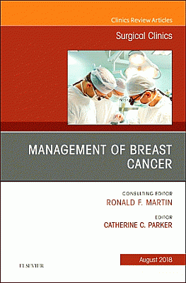 Management of Breast Cancer, An Issue of Surgical Clinics