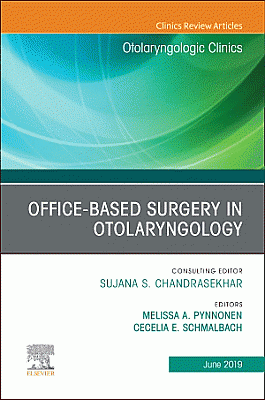 Office-Based Surgery in Otolaryngology, An Issue of Otolaryngologic Clinics of North America
