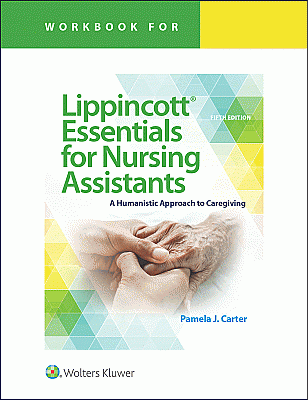 Workbook for Lippincott Essentials for Nursing Assistants. Edition Fifth