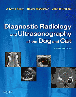 Diagnostic Radiology and Ultrasonography of the Dog and Cat. Edition: 5