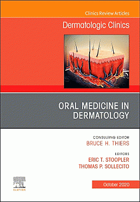 Oral Medicine in Dermatology, An Issue of Dermatologic Clinics