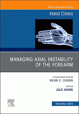 Managing Instability of the Wrist, Forearm and Elbow, An Issue of Hand Clinics
