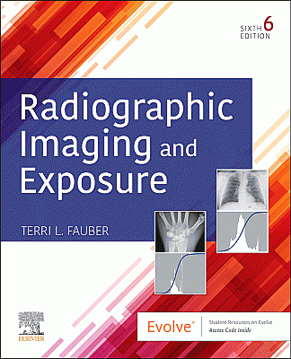 Radiographic Imaging and Exposure. Edition: 6