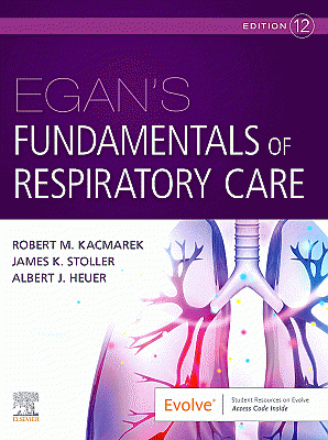 Egan's Fundamentals of Respiratory Care. Edition: 12