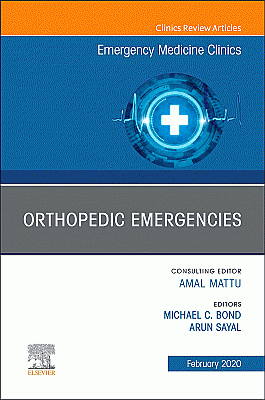 Orthopedic Emergencies, An Issue of Emergency Medicine Clinics of North America