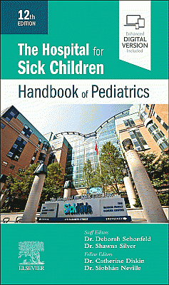 The Hospital for Sick Children Handbook of Pediatrics. Edition: 12