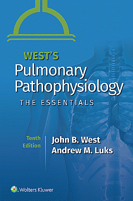 West's Pulmonary Pathophysiology. Edition Tenth