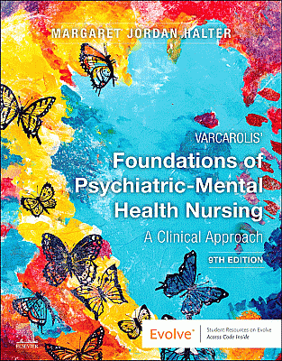 Varcarolis' Foundations of Psychiatric-Mental Health Nursing. Edition: 9