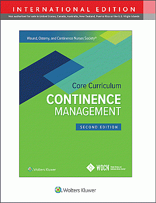 Wound, Ostomy and Continence Nurses Society Core Curriculum: Continence Management, 2nd Edition