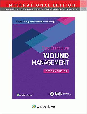 Wound, Ostomy and Continence Nurses Society Core Curriculum: Wound Management, 2nd Edition
