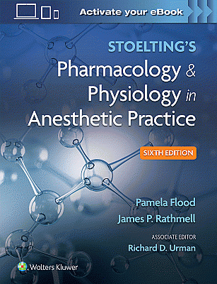 Stoelting's Pharmacology & Physiology in Anesthetic Practice. Edition Sixth