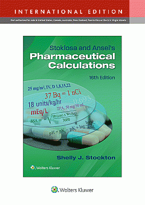 Stoklosa and Ansel's Pharmaceutical Calculations, 16th Edition