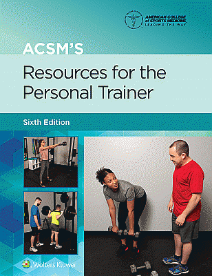 ACSM's Resources for the Personal Trainer. Edition Sixth