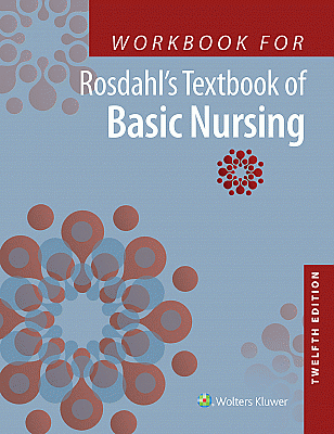 Workbook for Rosdahl's Textbook of Basic Nursing, 12th Edition