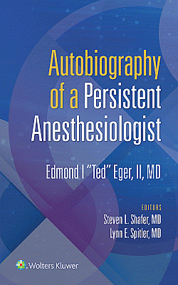 Autobiography of a Persistent Anesthesiologist. Edition First